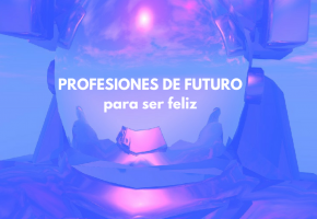 Profesiones de futuro para ser feliz