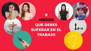 8 miedos que debes superar en el trabajo