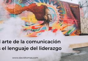 El arte de la comunicación es el lenguaje del liderazgo