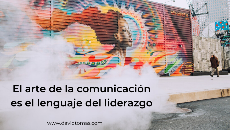 El arte de la comunicación es el lenguaje del liderazgo