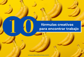 10 fórmulas creativas para buscar trabajo