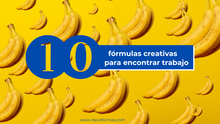 10 fórmulas creativas para buscar trabajo