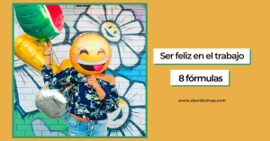 8 fórmulas para la felicidad en el trabajo (1)